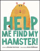 Book cover of: Help Me Find My Hamster!. By: Brooke Hartman
