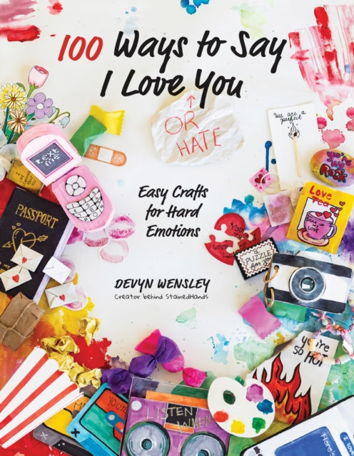 Book cover of: 100 Ways to Say I Love (or Hate) You. By: Devyn Wensley