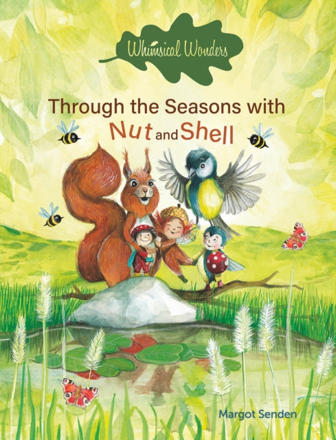 Book cover of: Whimsical Wonders. Through the Seasons with Nut and Shell. By: Margot Senden