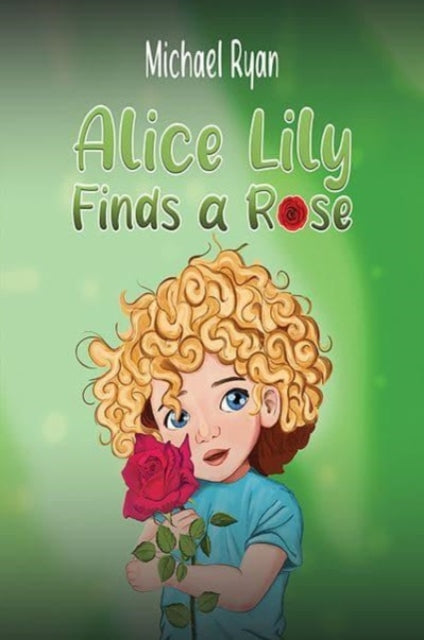 Book cover of: Alice Lily Finds a Rose