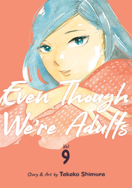 Book cover of: Even Though We're Adults Vol. 9. By: Takako Shimura