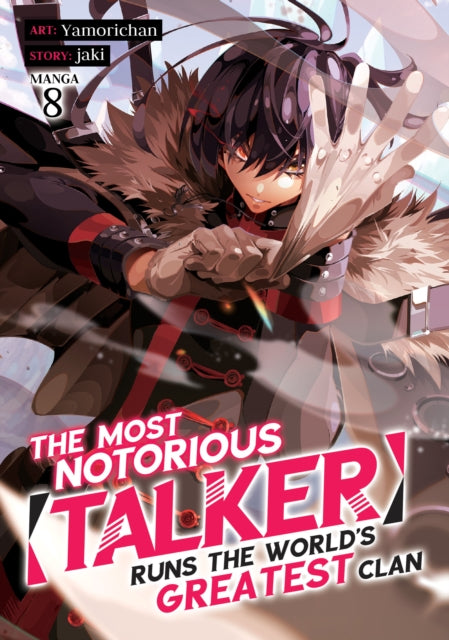 Book cover of: Most Notorious "Talker" Runs the World's Greatest Clan (Manga) Vol. 8. By: Jaki
