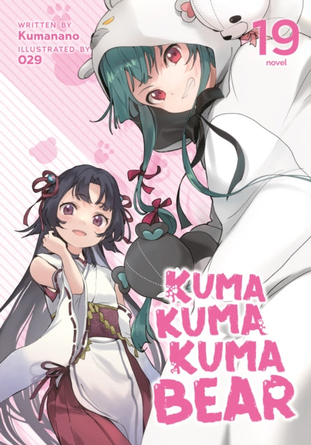 Book cover of: Kuma Kuma Kuma Bear (Light Novel) Vol. 19. By: Kumanano