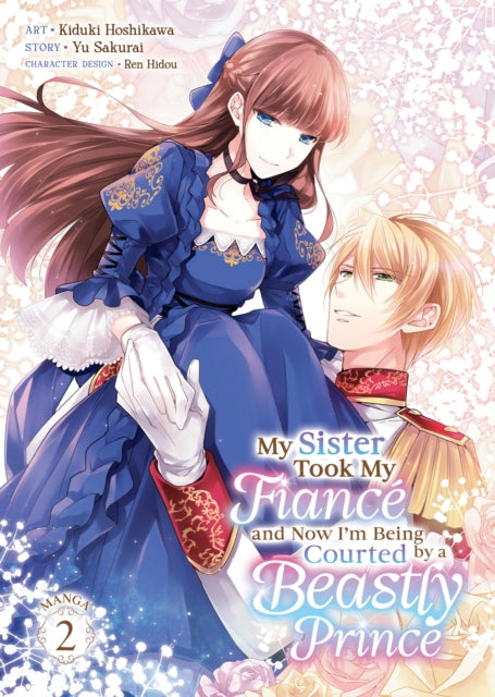 Book cover of: My Sister Took My Fiance and Now I'm Being Courted by a Beastly Prince (Manga) Vol. 2. By: Yu Sakurai