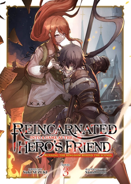 Book cover of: Reincarnated Into a Game as the Hero's Friend: Running the Kingdom Behind the Scenes (Light Novel) Vol. 3. By: Yuki Suzuki