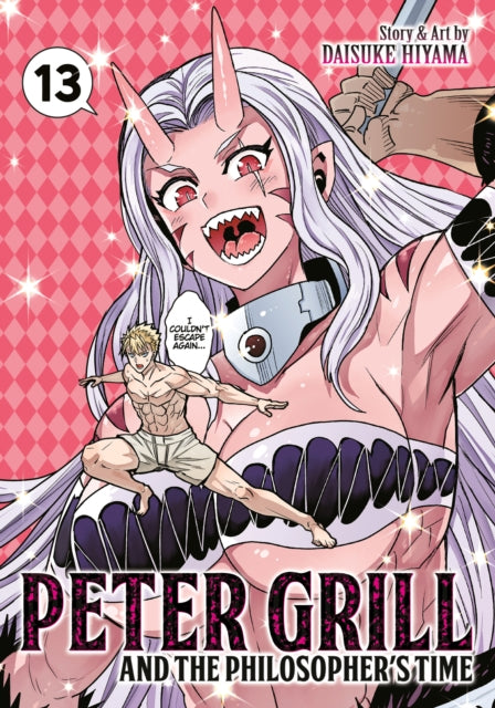 Book cover of: Peter Grill and the Philosopher's Time Vol. 13. By: Daisuke Hiyama
