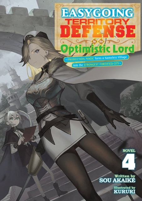 Book cover of: Easygoing Territory Defense by the Optimistic Lord: Production Magic Turns a Nameless Village into the Strongest Fortified City (Light Novel) Vol. 4. By: Sou Akaike