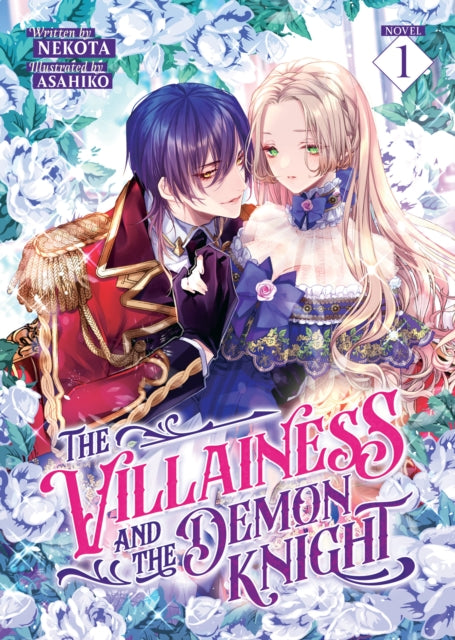 Book cover of: Villainess and the Demon Knight (Light Novel) Vol. 1. By: Nekota
