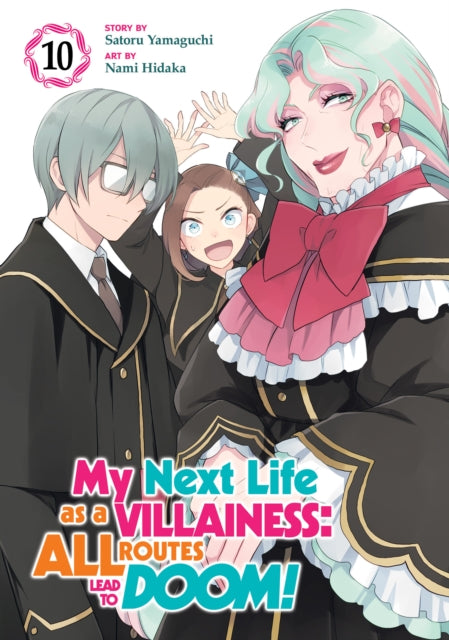 Book cover of: My Next Life as a Villainess: All Routes Lead to Doom! (Manga) Vol. 10