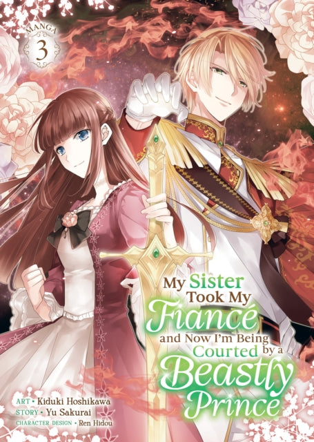 Book cover of: My Sister Took My Fiance and Now I'm Being Courted by a Beastly Prince (Manga) Vol. 3. By: Yu Sakurai