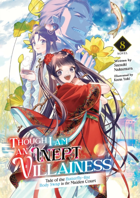 Book cover of: Though I Am an Inept Villainess: Tale of the Butterfly-Rat Body Swap in the Maiden Court (Light Novel) Vol. 8
