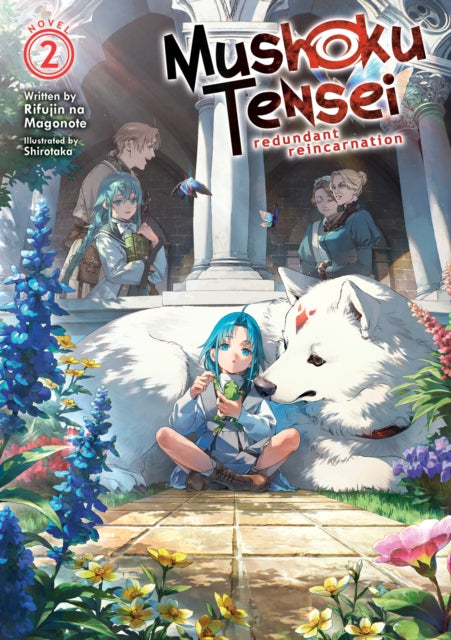 Book cover of: Mushoku Tensei: Redundant Reincarnation (Light Novel) Vol. 2. By: Rifujin Na Magonote