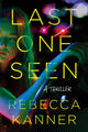 Book cover of: Last One Seen. By: Rebecca Kanner