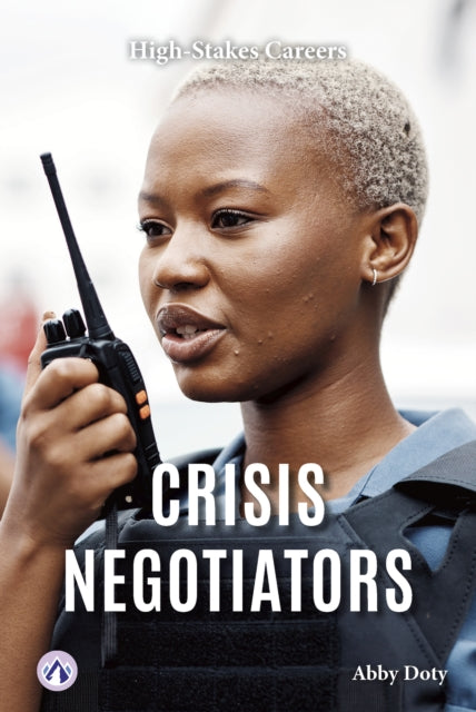Book cover of: Crisis Negotiators. By: Abby Doty