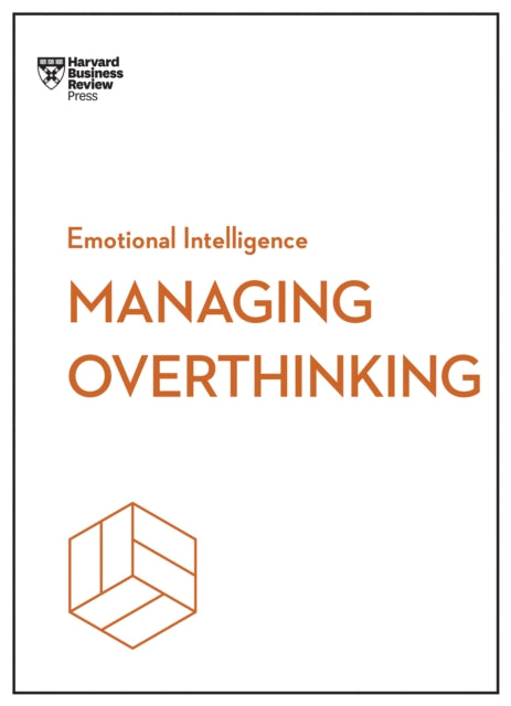 Book cover of: Managing Overthinking (HBR Emotional Intelligence Series). By: Harvard Business Review