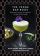 Vedge Bar Book, Plant-Based Cocktails and Light Bites for Inspired Entertaining 9798893030143 Rich Landau
