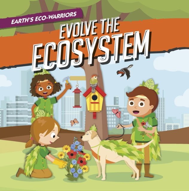 Book cover of: Earth's Eco-Warriors Evolve the Ecosystem. By: Shalini Vallepur