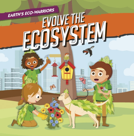 Book cover of: Earth's Eco-Warriors Evolve the Ecosystem. By: Shalini Vallepur