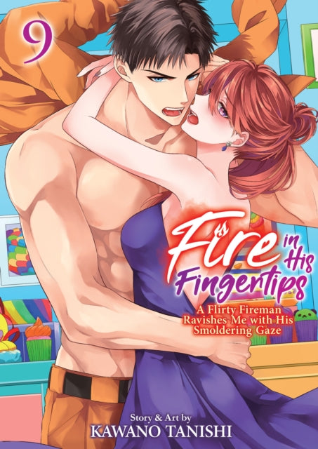 Book cover of: Fire in His Fingertips: A Flirty Fireman Ravishes Me with His Smoldering Gaze Vol. 9