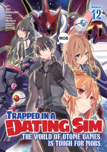 Book cover of: Trapped in a Dating Sim: The World of Otome Games is Tough for Mobs (Manga) Vol. 12