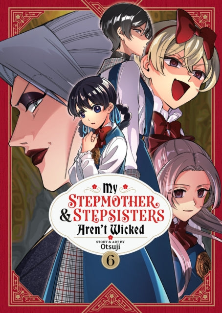 Book cover of: My Stepmother and Stepsisters Aren't Wicked Vol. 6