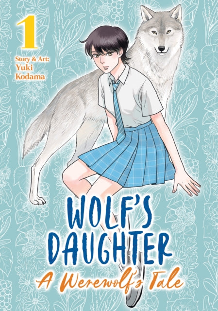 Book cover of: Wolf's Daughter: A Werewolf's Tale Vol. 1. By: 小玉有起
