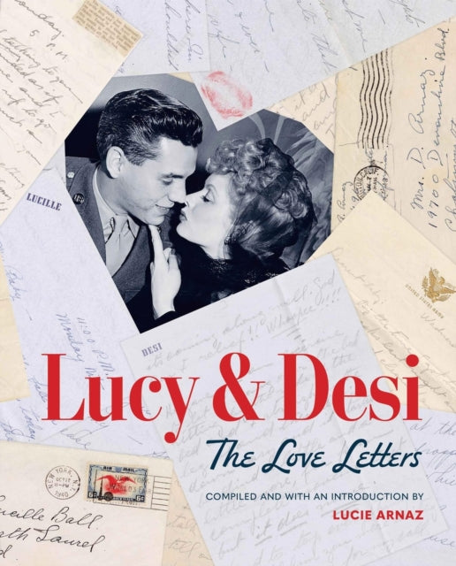 Book cover of: Lucy & Desi: The Love Letters