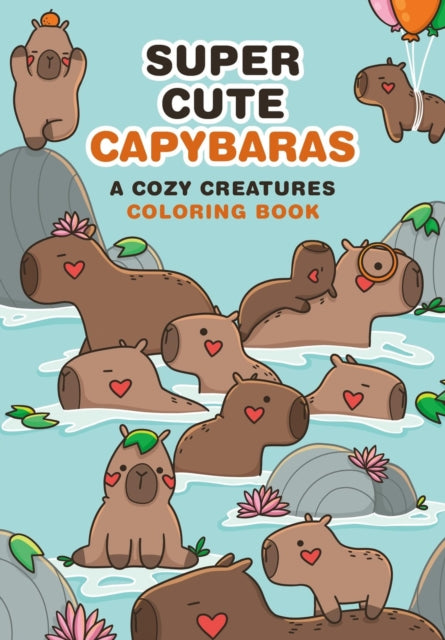 Book cover of: Super Cute Capybaras