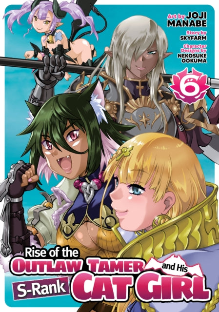 Book cover of: Rise of the Outlaw Tamer and His S-Rank Cat Girl (Manga) Vol. 6