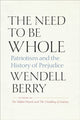 Book cover of: Need to Be Whole. By: Wendell Berry