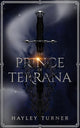 Book cover of: Prince of Terrana. By: Hayley Turner